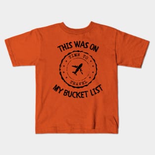 This Was On My Bucket List Kids T-Shirt